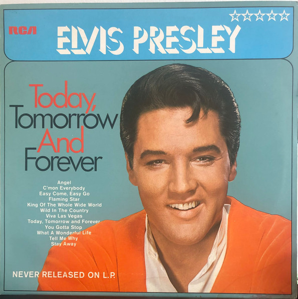 Elvis Presley – Today, Tomorrow And Forever