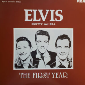 Elvis Presley – Elvis, Scotty And Bill – The First Year