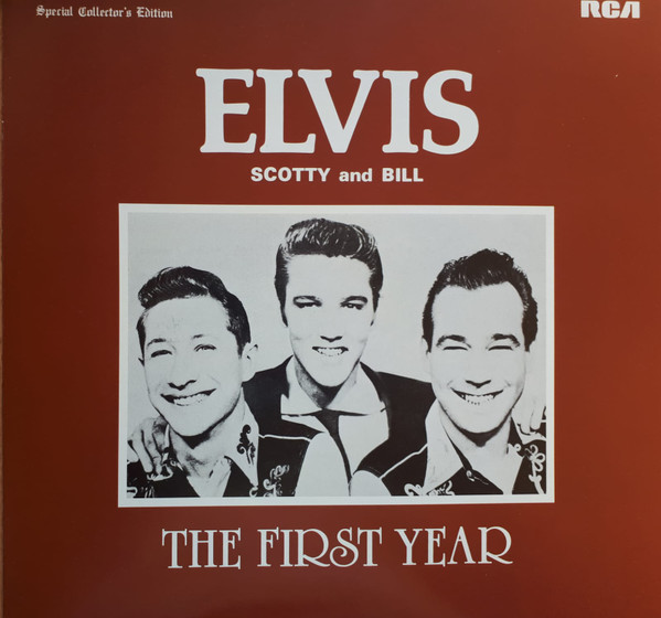 Elvis Presley – Elvis, Scotty And Bill – The First Year