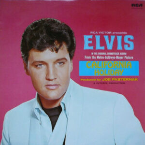 Elvis Presley – California Holiday