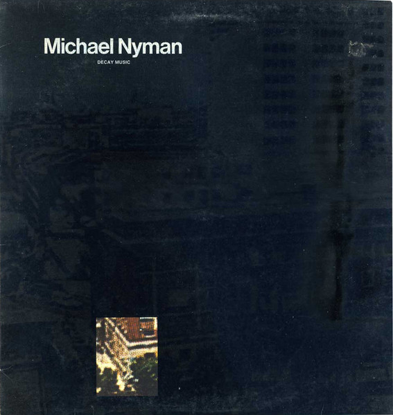 Michael Nyman – Decay Music