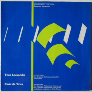 The Residentie Orchestra / Peter Eötvös / The Rotterdam Philharmonic Orchestra, The "Toonkunst" Philharmonic Choir, Jan Eelkema, David Zinman – Theo Loevendie: Flexio / Klaas de Vries: Areas