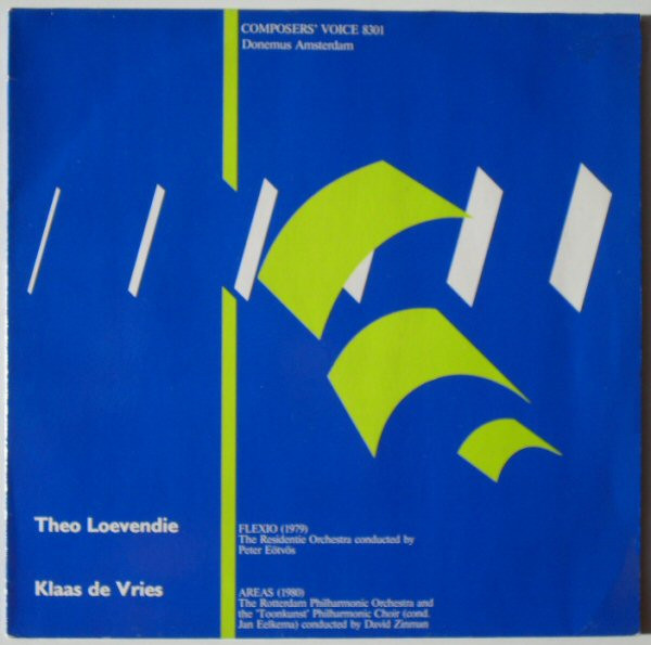 The Residentie Orchestra / Peter Eötvös / The Rotterdam Philharmonic Orchestra, The "Toonkunst" Philharmonic Choir, Jan Eelkema, David Zinman – Theo Loevendie: Flexio / Klaas de Vries: Areas