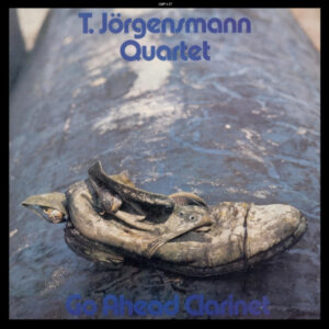 T. Jörgensmann Quartet Feat. John Thomas (2) – Go Ahead Clarinet