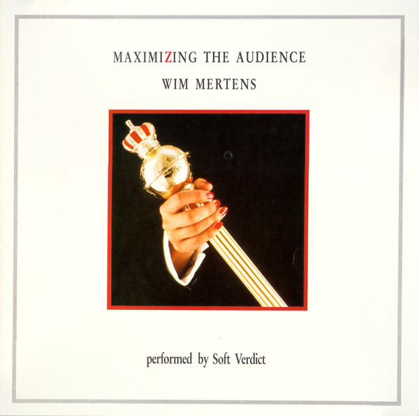 Wim Mertens Performed By Soft Verdict – Maximizing The Audience (2LP)