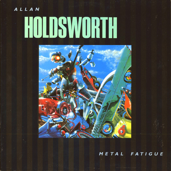 Allan Holdsworth – Metal Fatigue