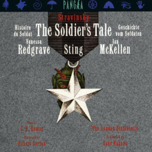 Stravinsky - Vanessa Redgrave, Sting, Ian McKellen, London Sinfonietta, Kent Nagano – The Soldier's Tale = Histoire Du Soldat = Geschichte Vom Soldaten
