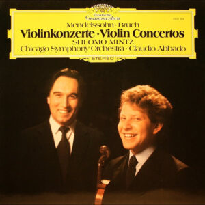 Mendelssohn / Bruch, Shlomo Mintz, Chicago Symphony Orchestra • Claudio Abbado – Violinkonzerte = Violin Concertos
