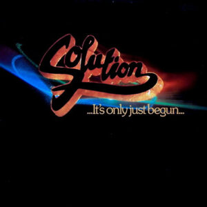 Solution – ...It's Only Just Begun...