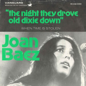7" | Joan Baez - The Night They Drove Old Dixie Down / When Time is Stolen