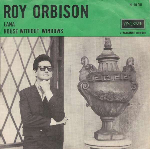 7" | Roy Orbison - Lana / House Without Windows