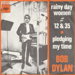 7" | Bob Dylan - Rainy Day Women # 12 & 35 / Pledging My Time
