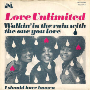 7" | Love Unlimited - Walkin' in the Rain with the One I Love / I Should Have Known - Afbeelding 3