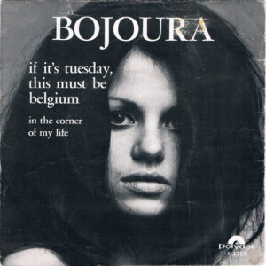 7" | Bojoura - If it is Tuesday, this must be Belgium / In the Corner of my Life
