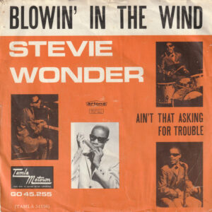 7" | Stevie Wonder - Blowin' in the Wind / Ain't that Asking for Trouble