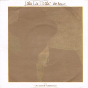 7" | John Lee Hooker & Carlos Santana - The Healer / Rockin' Chair