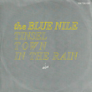 7" | The Blue Nile - Tinseltown in the Rain / Heatwave