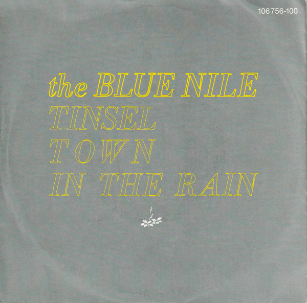 7" | The Blue Nile - Tinseltown in the Rain / Heatwave