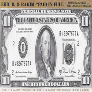 7" | Eric B and Rakim - Paid in Full (mini madness - the cold cut remix)/ Eric B is on the Cut