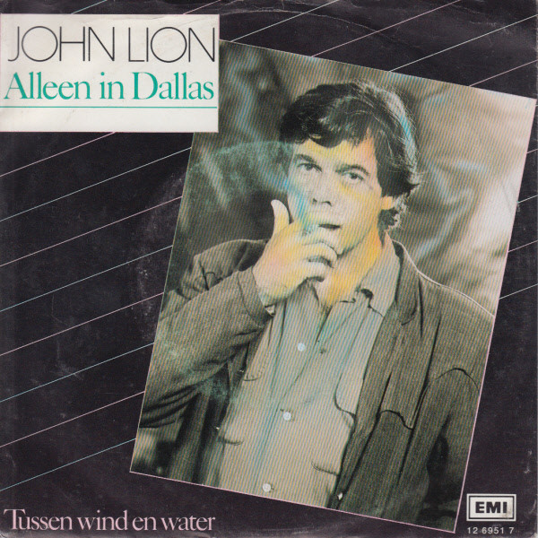 7" | John Lion - Alleen in Dallas / Tussen Wind en Water
