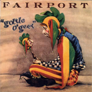 Fairport – Gottle O'Geer