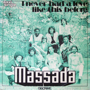 12" Massada – I Never Had A Love Like This Before