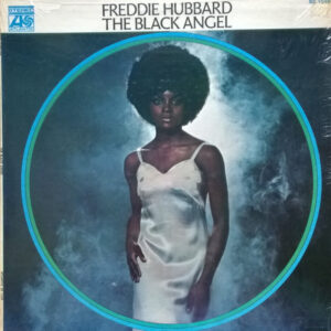 Freddie Hubbard - The Black Angel