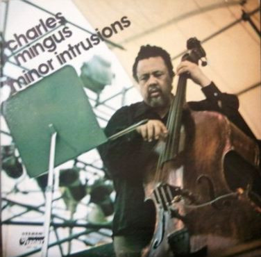 Charles Mingus - Minor Intrusions