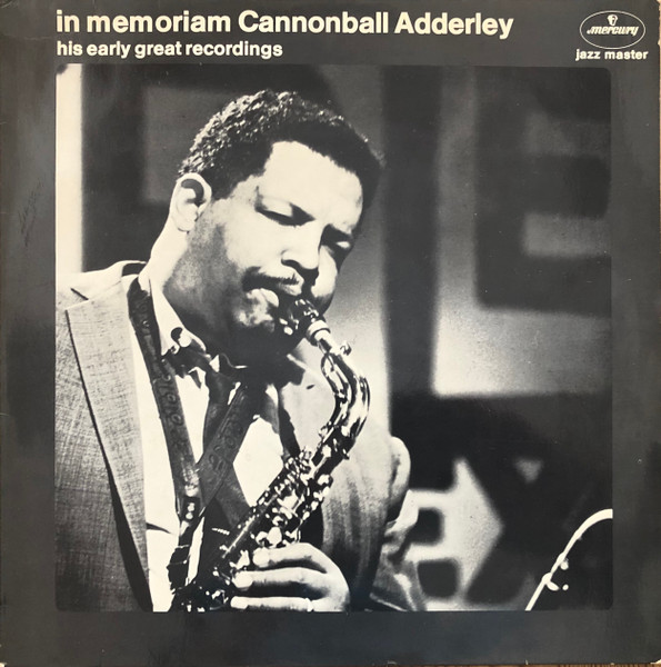 Cannonball Adderly - In Memoriam Cannonball Adderly, his early recordings
