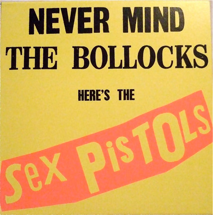 Sex Pistols - Never Mind the Bollocks
