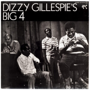 Dizzy Gillespie's Big 4 – Dizzy Gillespie's Big 4