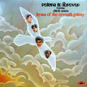 Return To Forever Featuring Chick Corea – Hymn Of The Seventh Galaxy