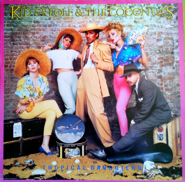 Kid Creole & The Coconuts – Tropical Gangsters