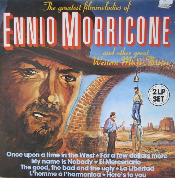 Ennio Morricone – The Greatest Filmmelodies Of Ennio Morricone And Other Great Western Movie Themes