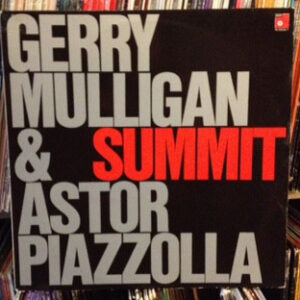 Gerry Mulligan & Astor Piazzolla - Summit