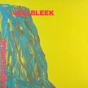 Vaalbleek - Caoutchouc (EP)