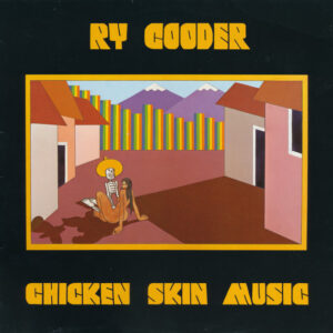 Ry Cooder - Chicken Skin Music