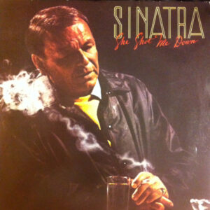 Frank Sinatra - She Shot Me Down