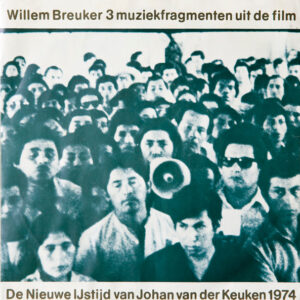 7" | Willem Breuker - 3 Muziekfragmenten Uit De Film De Nieuwe IJstijd Van Johan Van Der Keuken 1974