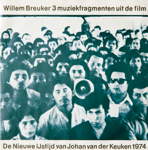 7" | Willem Breuker - 3 Muziekfragmenten Uit De Film De Nieuwe IJstijd Van Johan Van Der Keuken 1974