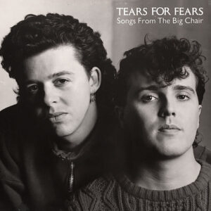 Tears or Fears - Songs from the Big Chair