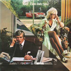 10CC - How Dare You