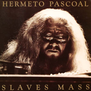 Hermeto Pascoal - Slaves Mass
