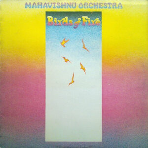 Mahavishnu Orchestra – Birds Of Fire