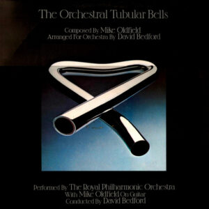 The Royal Philharmonic Orchestra With Mike Oldfield Conducted By David Bedford – The Orchestral Tubular Bells