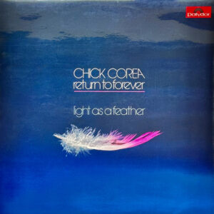 Chick Corea & Return To Forever – Light As A Feather