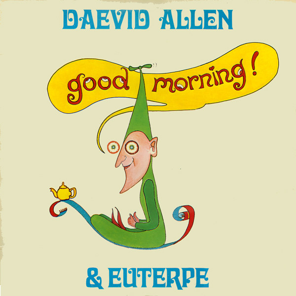 Daevid Allen & Euterpe – Good Morning