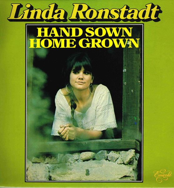 Linda Ronstadt – Hand Sown Home Grown