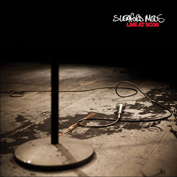 Sleaford Mods – Live At SO36