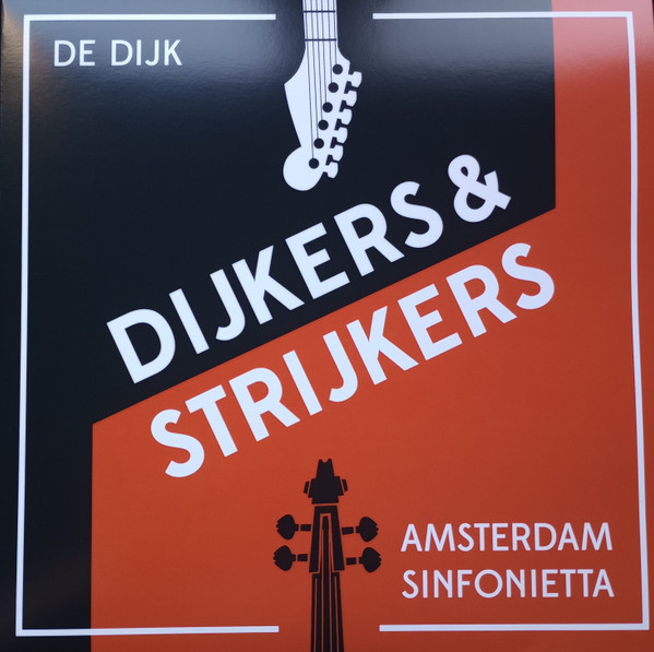De Dijk & Amsterdam Sinfonietta – Dijkers & Strijkers